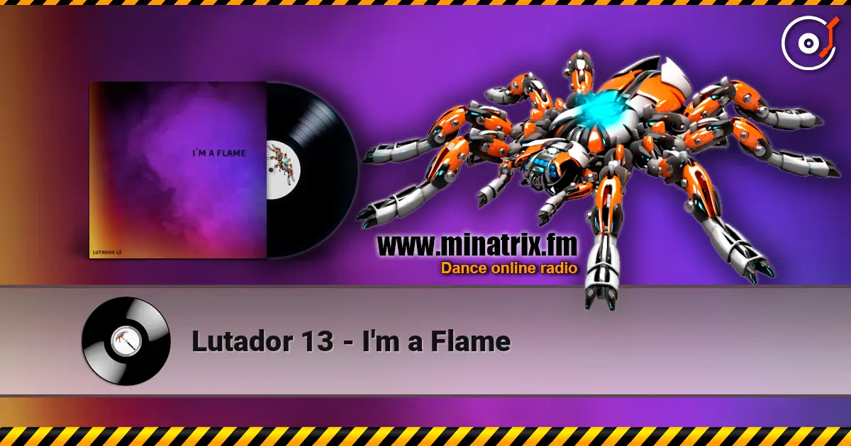 Lutador 13 - I'm a Flame escuchar online en alta calidad | Minatrix.FM