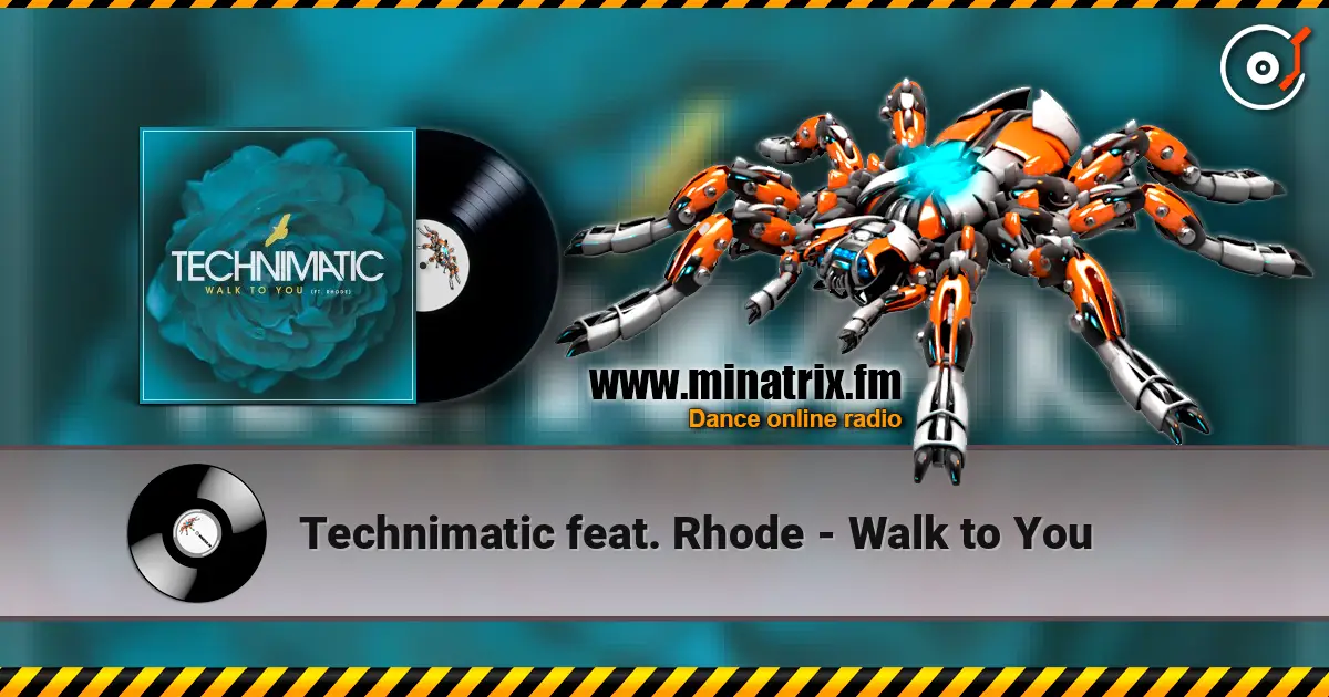 Technimatic feat. Rhode - Walk to You escuchar online en alta calidad | Minatrix.FM