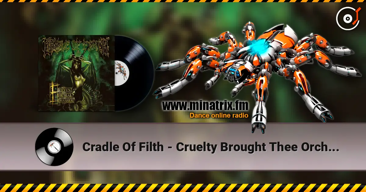 Cradle Of Filth - Cruelty Brought Thee Orchids escuchar online en alta calidad | Minatrix.FM
