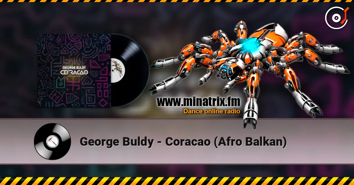 George Buldy - Coracao (Afro Balkan) escuchar online en alta calidad | Minatrix.FM