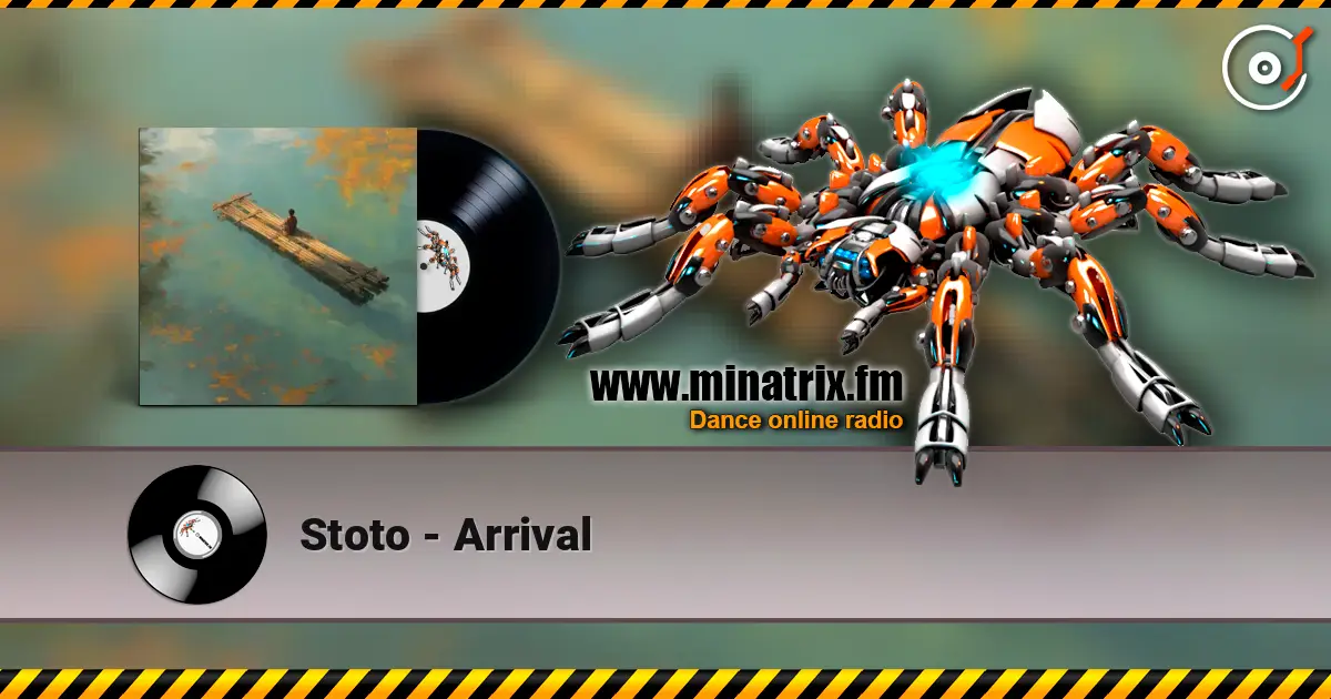 Stoto - Arrival escuchar online en alta calidad | Minatrix.FM