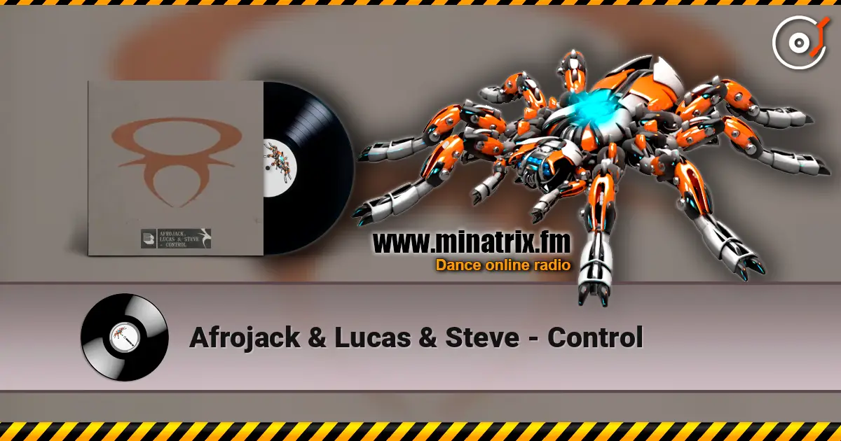 Afrojack & Lucas & Steve - Control escuchar online en alta calidad | Minatrix.FM