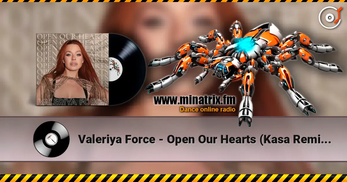 Valeriya Force - Open Our Hearts (Kasa Remixoff remix) escuchar online en alta calidad | Minatrix.FM