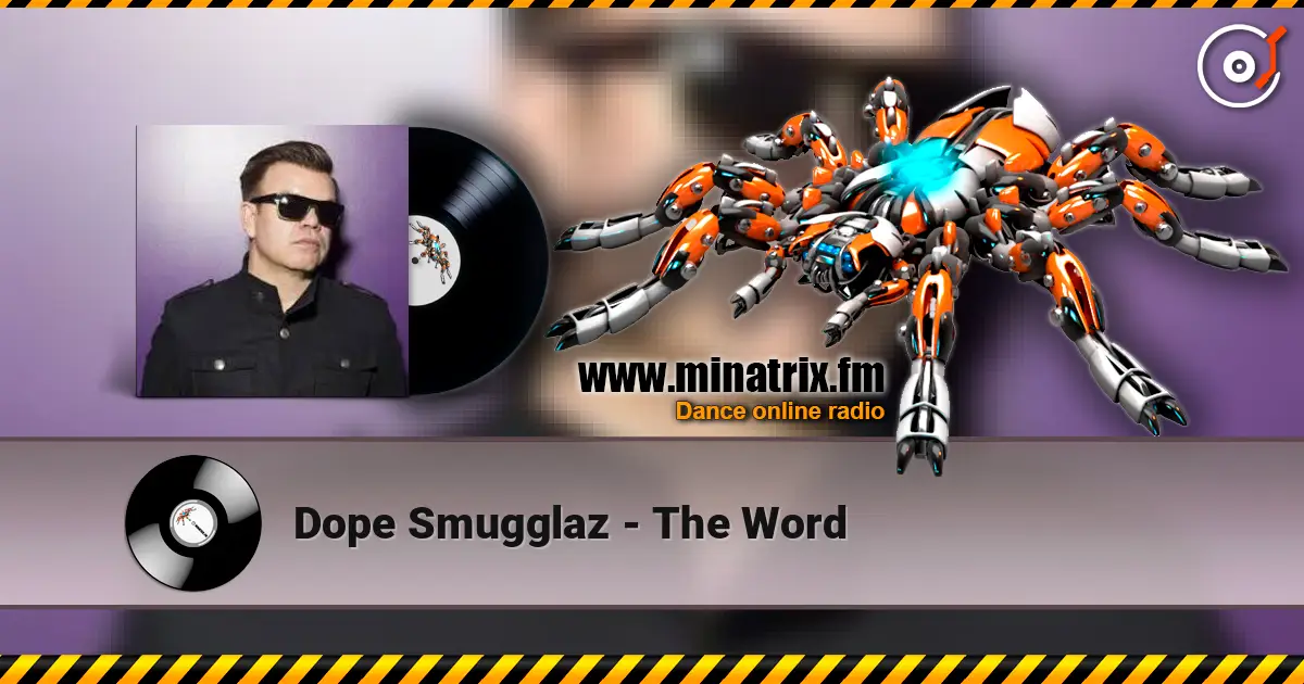 Dope Smugglaz - The Word escuchar online en alta calidad | Minatrix.FM