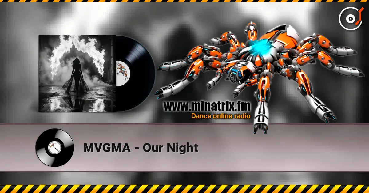 MVGMA - Our Night escuchar online en alta calidad | Minatrix.FM