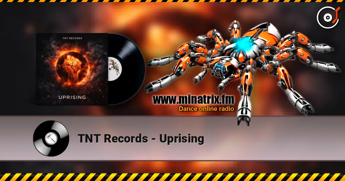 TNT Records - Uprising escuchar online en alta calidad | Minatrix.FM