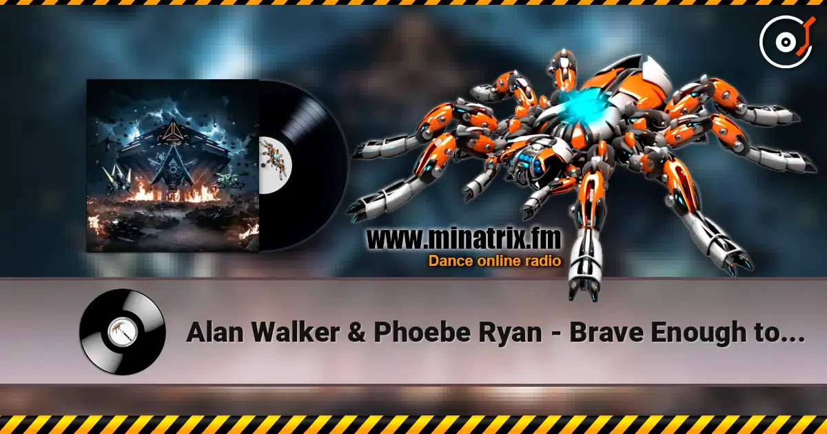 Alan Walker & Phoebe Ryan - Brave Enough to Be Unknown escuchar online en alta calidad | Minatrix.FM