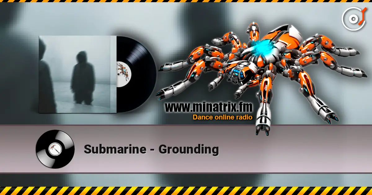 Submarine - Grounding escuchar online en alta calidad | Minatrix.FM