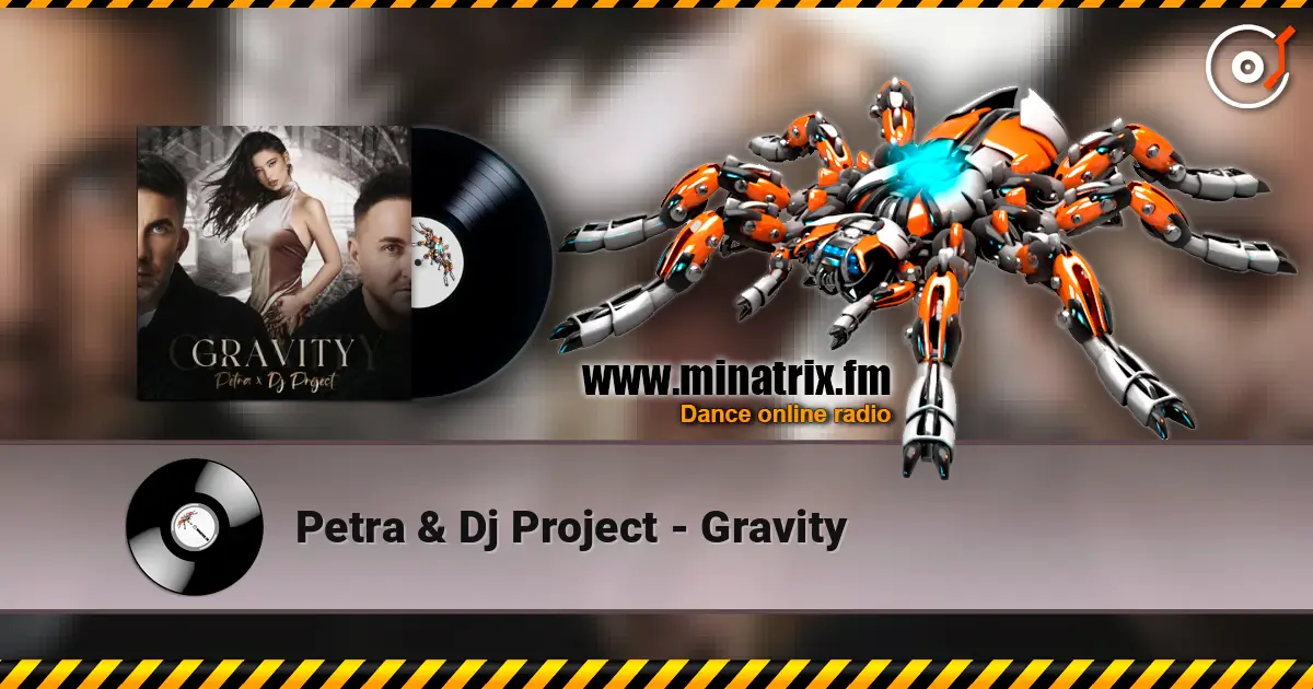 Petra & Dj Project - Gravity escuchar online en alta calidad | Minatrix.FM