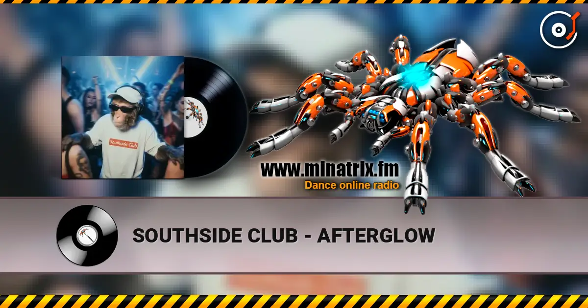 SOUTHSIDE CLUB - AFTERGLOW escuchar online en alta calidad | Minatrix.FM