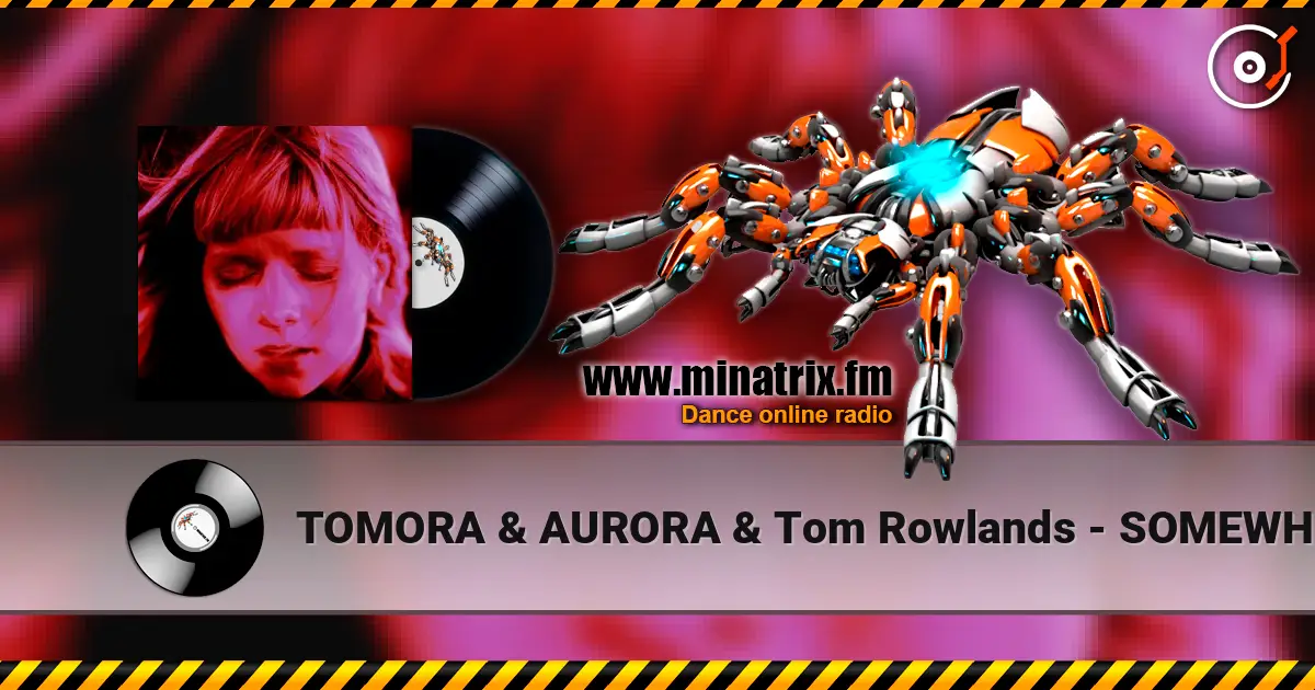 TOMORA & AURORA & Tom Rowlands - SOMEWHERE ELSE (salute Remix) escuchar online en alta calidad | Minatrix.FM