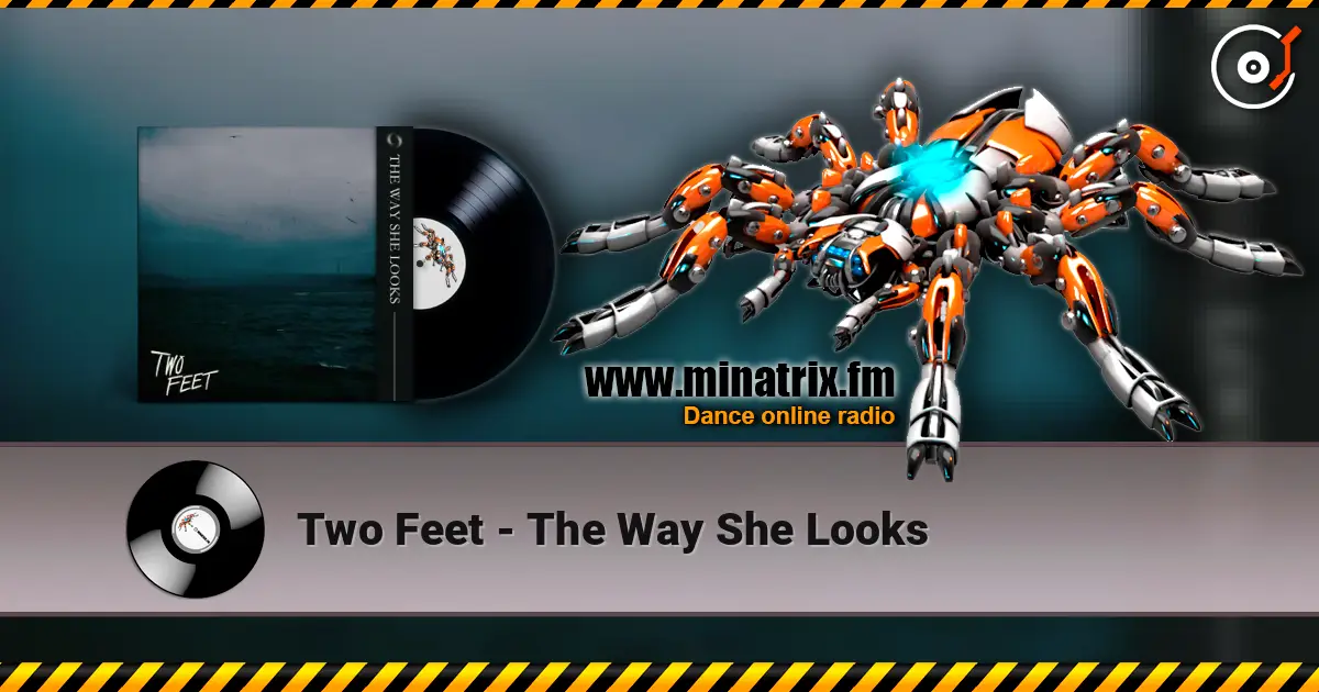 Two Feet - The Way She Looks escuchar online en alta calidad | Minatrix.FM