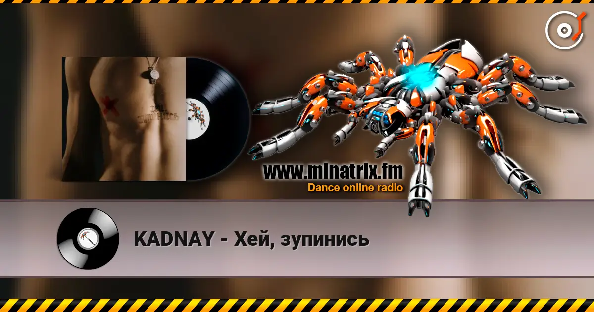 KADNAY - Хей, зупинись escuchar online en alta calidad | Minatrix.FM