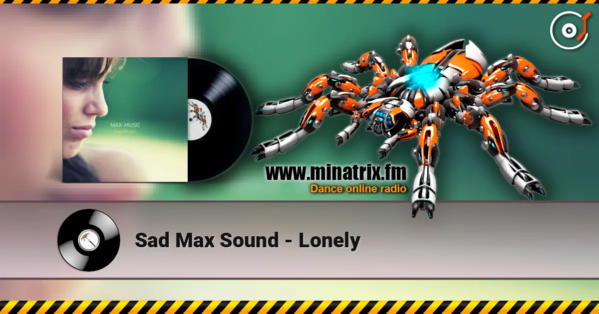Sad Max Sound - Lonely escuchar online en alta calidad | Minatrix.FM