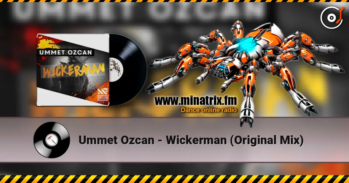 Ummet Ozcan - Wickerman (Original Mix) escuchar online en alta calidad | Minatrix.FM
