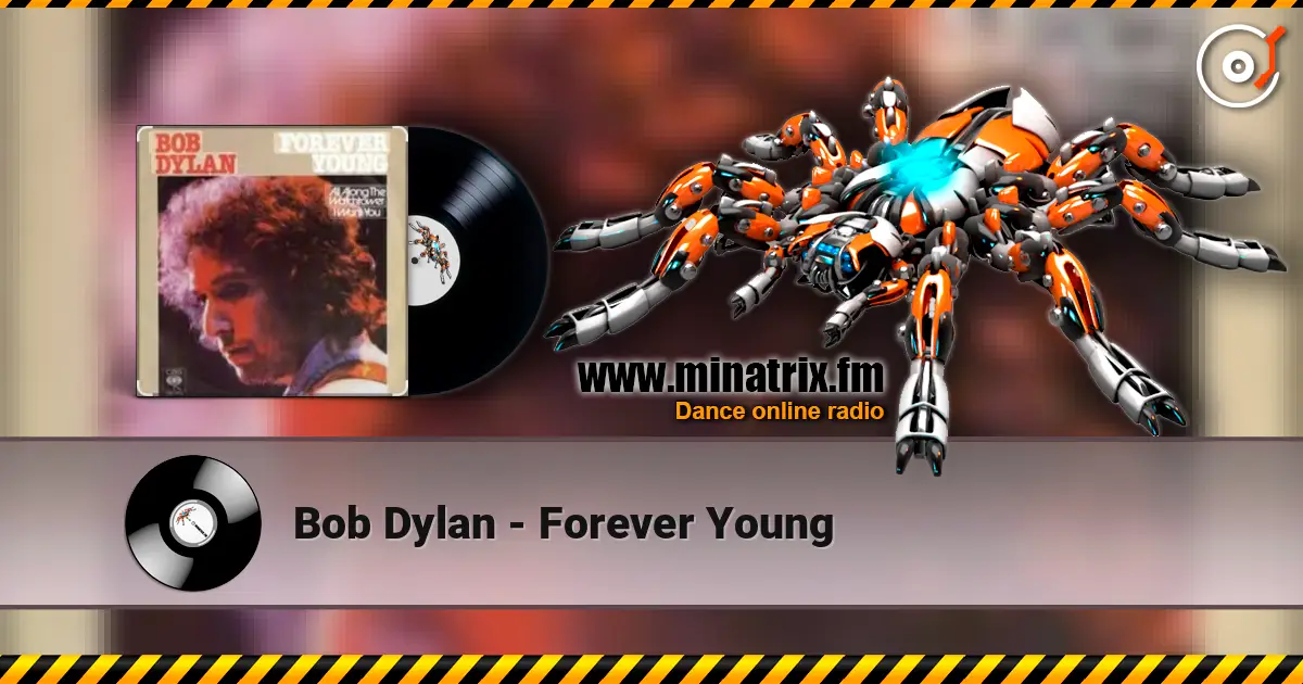 Bob Dylan - Forever Young escuchar online en alta calidad | Minatrix.FM