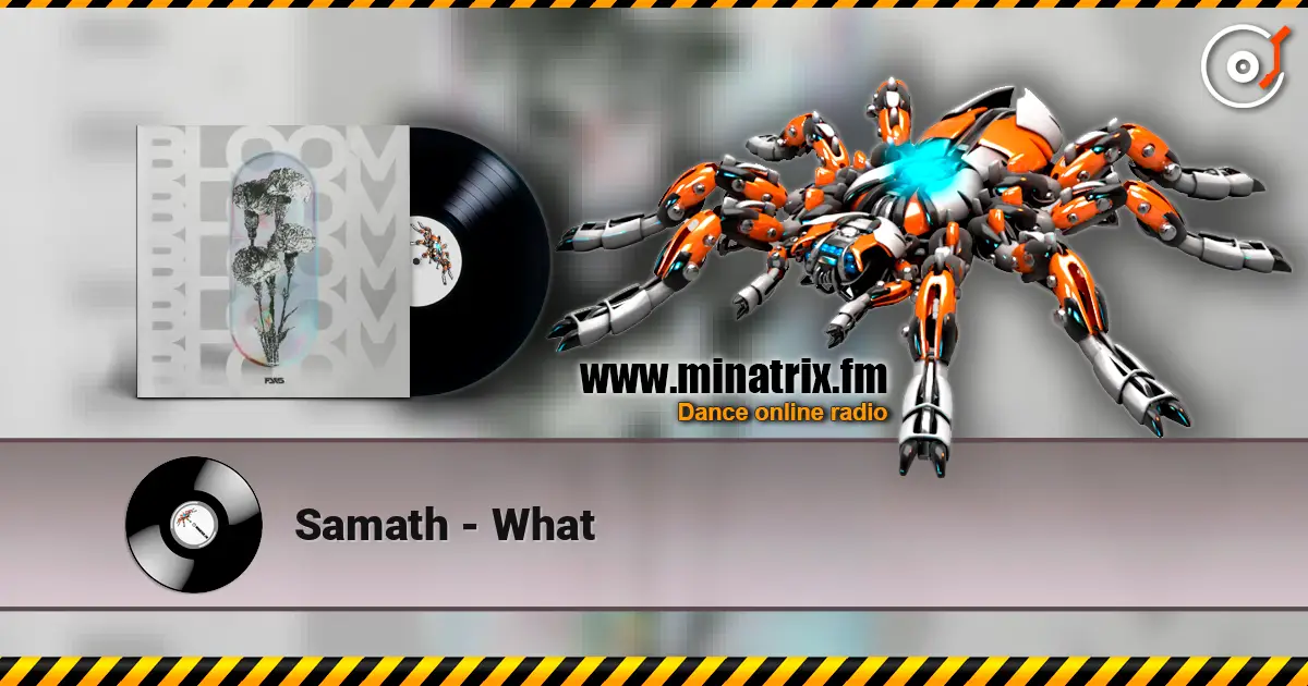 Samath - What escuchar online en alta calidad | Minatrix.FM