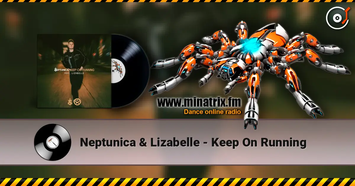 Neptunica & Lizabelle - Keep On Running escuchar online en alta calidad | Minatrix.FM
