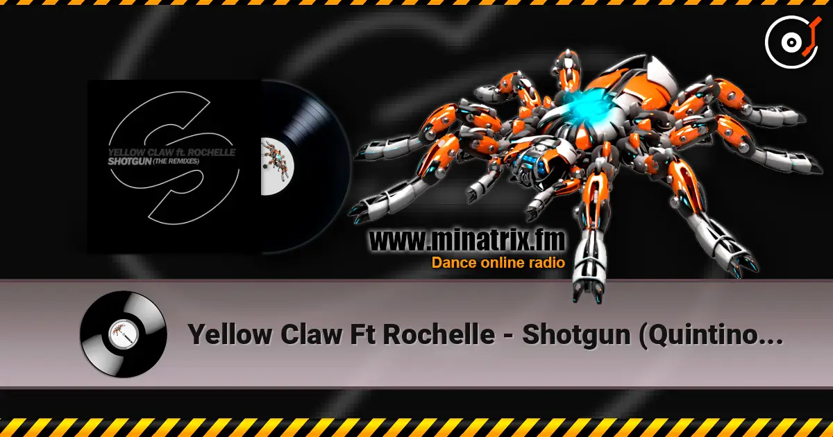 Yellow Claw Ft Rochelle - Shotgun (Quintino Remix) escuchar online en alta calidad | Minatrix.FM