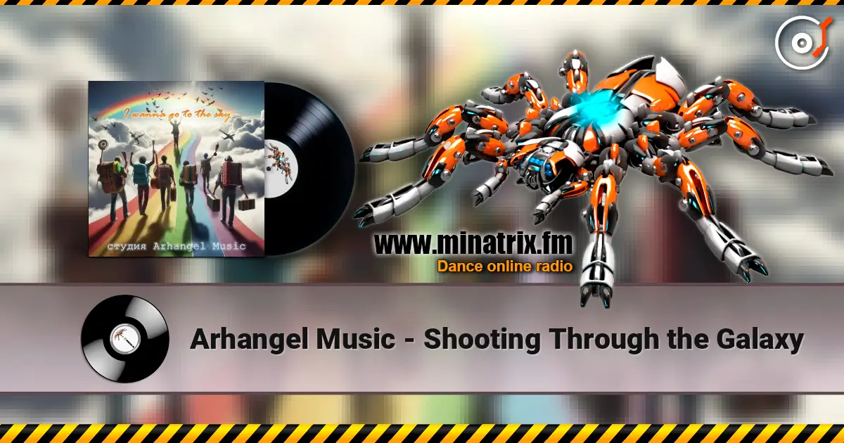Arhangel Music - Shooting Through the Galaxy escuchar online en alta calidad | Minatrix.FM