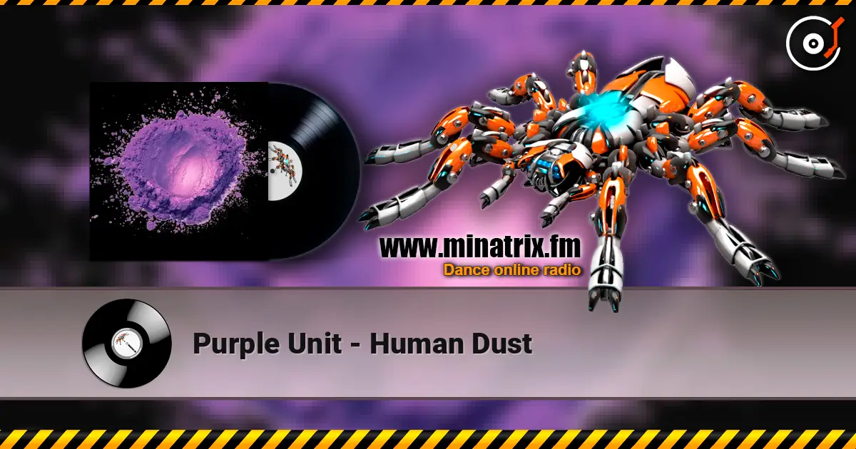 Purple Unit - Human Dust escuchar online en alta calidad | Minatrix.FM