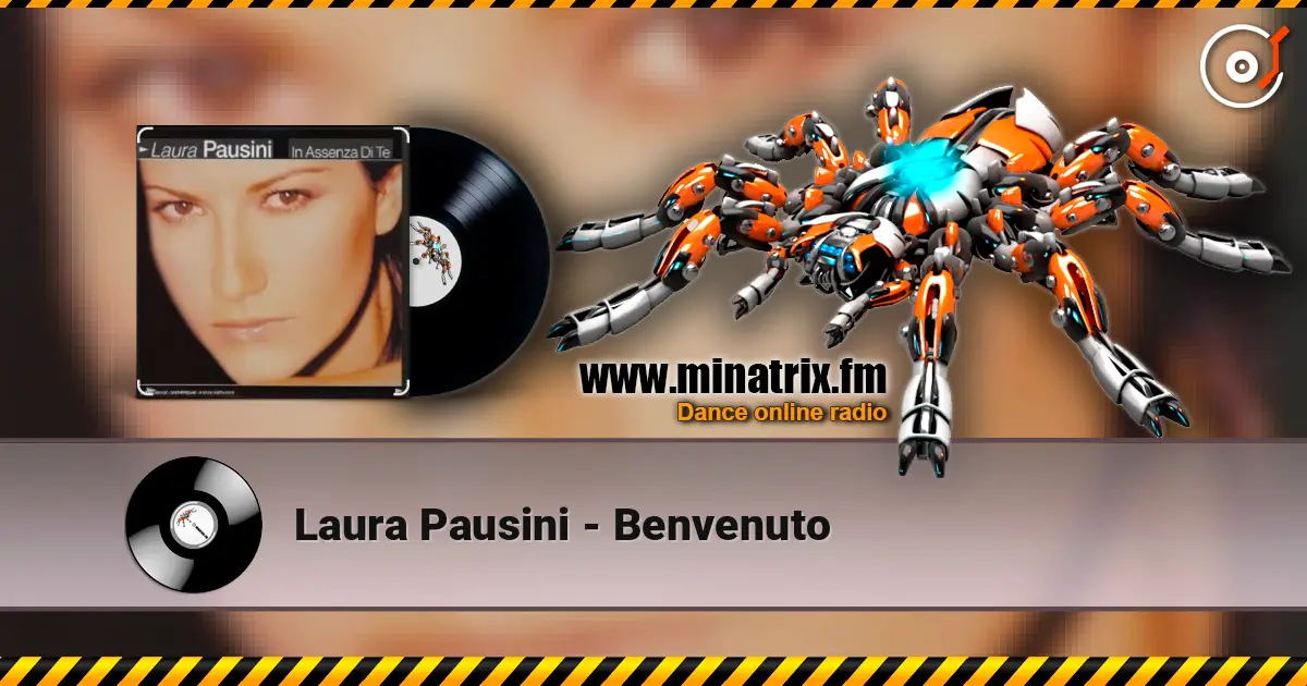 Laura Pausini - Benvenuto escuchar online en alta calidad | Minatrix.FM