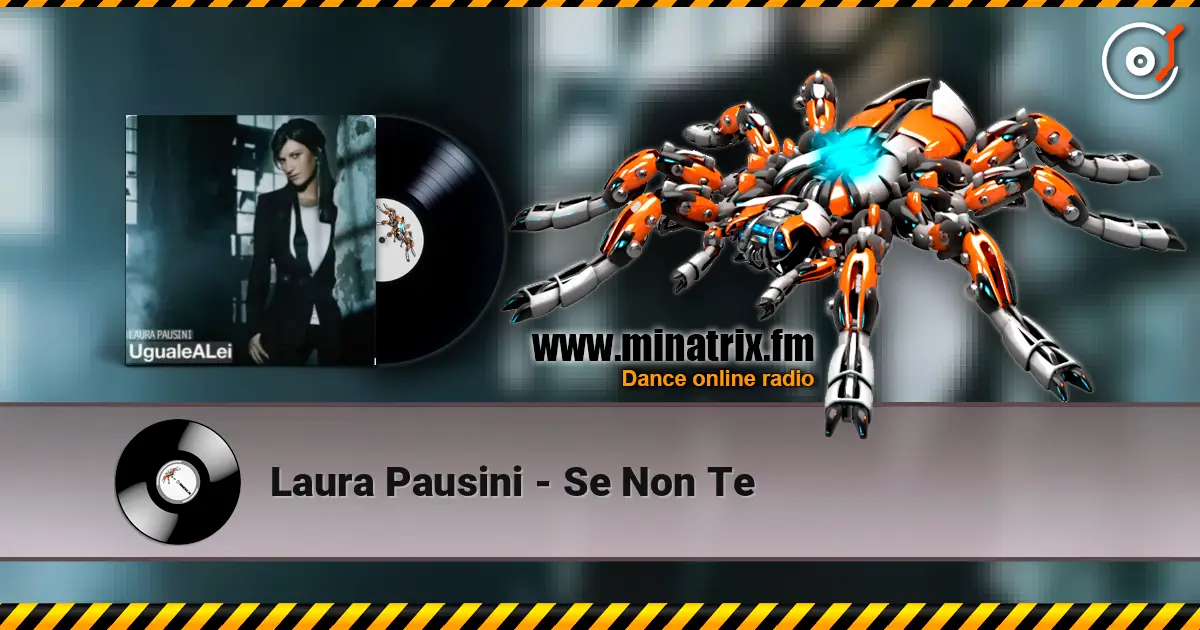 Laura Pausini - Se Non Te escuchar online en alta calidad | Minatrix.FM