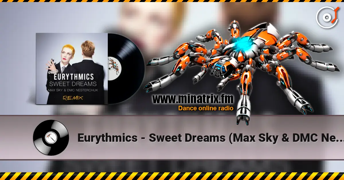 Eurythmics - Sweet Dreams (Max Sky & DMC Nesterchuk Radio Edit) escuchar online en alta calidad | Minatrix.FM