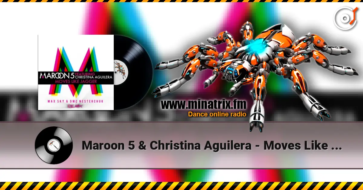 Maroon 5 & Christina Aguilera - Moves Like Jagger (Max Sky & DMC NESTERCHUK) escuchar online en alta calidad | Minatrix.FM