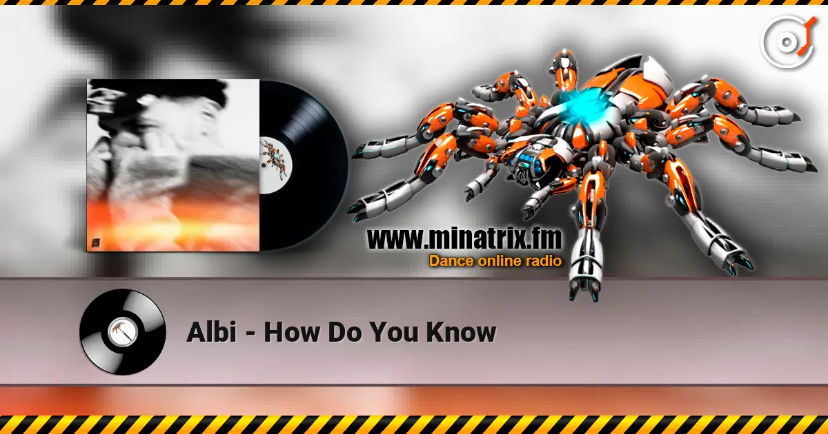 Albi - How Do You Know escuchar online en alta calidad | Minatrix.FM