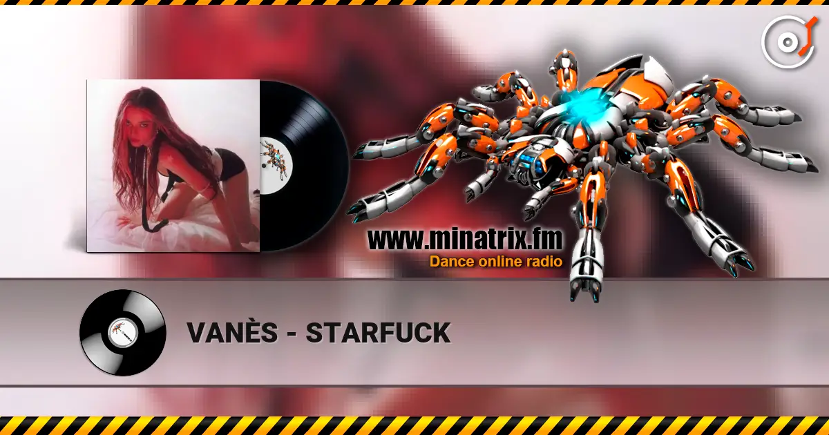 VANÈS - STARFUCK escuchar online en alta calidad | Minatrix.FM