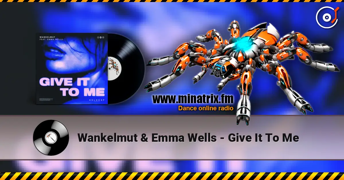 Wankelmut & Emma Wells - Give It To Me escuchar online en alta calidad | Minatrix.FM