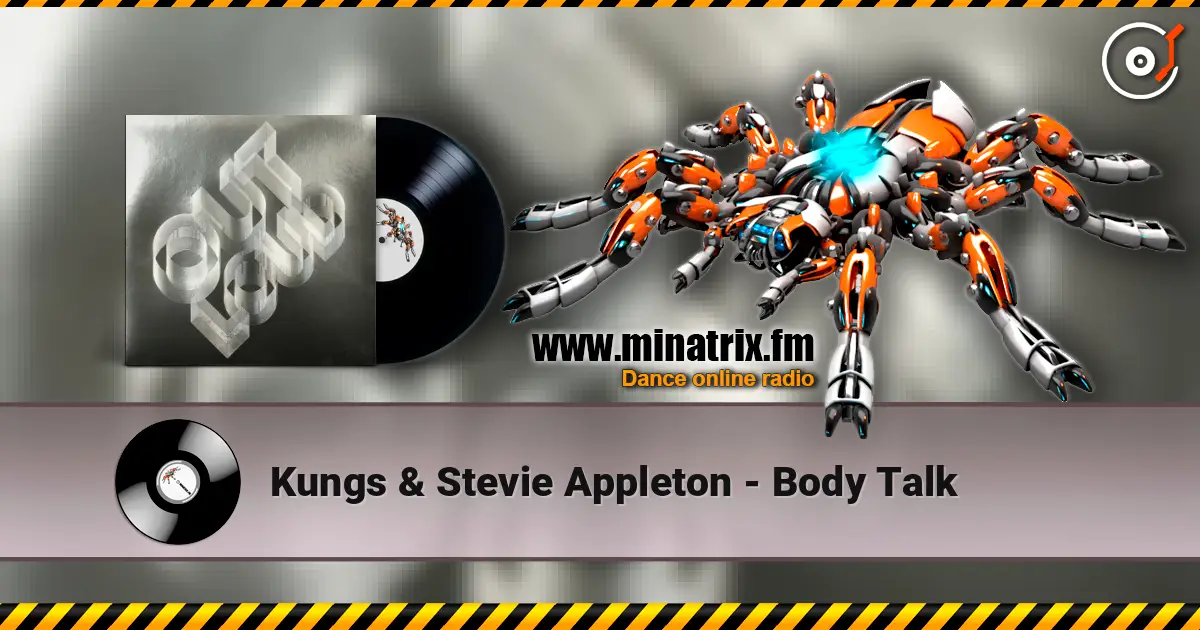 Kungs & Stevie Appleton - Body Talk escuchar online en alta calidad | Minatrix.FM