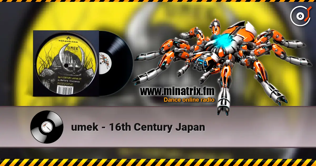 umek - 16th Century Japan escuchar online en alta calidad | Minatrix.FM
