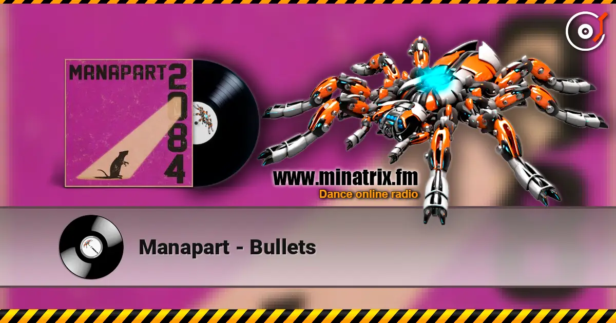 Manapart - Bullets escuchar online en alta calidad | Minatrix.FM