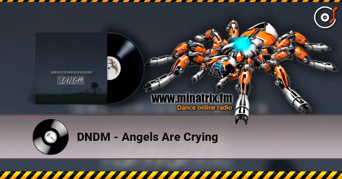 DNDM - Angels Are Crying escuchar online en alta calidad | Minatrix.FM