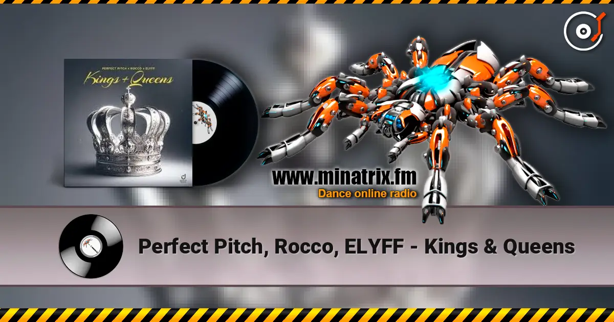 Perfect Pitch, Rocco, ELYFF - Kings & Queens escuchar online en alta calidad | Minatrix.FM