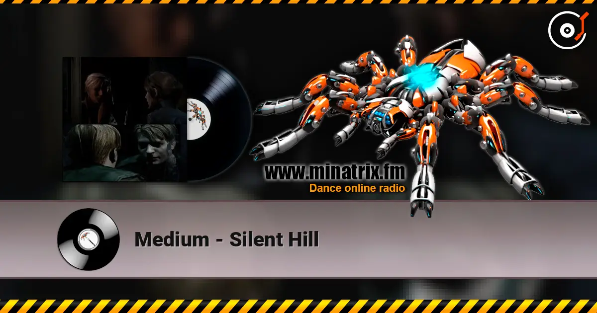 Medium - Silent Hill escuchar online en alta calidad | Minatrix.FM