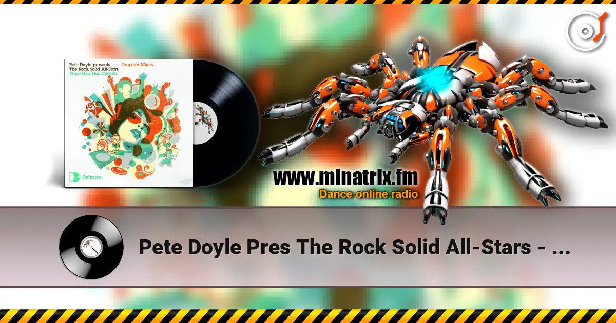 Pete Doyle Pres The Rock Solid All-Stars - What God Has Chosen(Jimpster Dub) escuchar online en alta calidad | Minatrix.FM