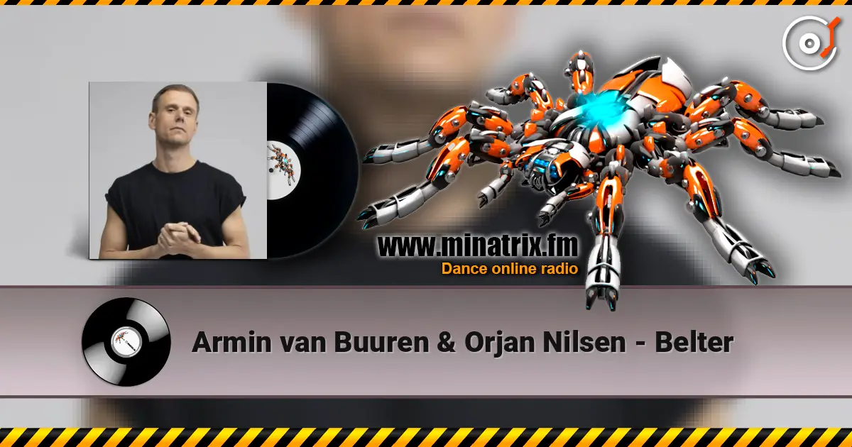 Armin van Buuren & Orjan Nilsen - Belter escuchar online en alta calidad | Minatrix.FM