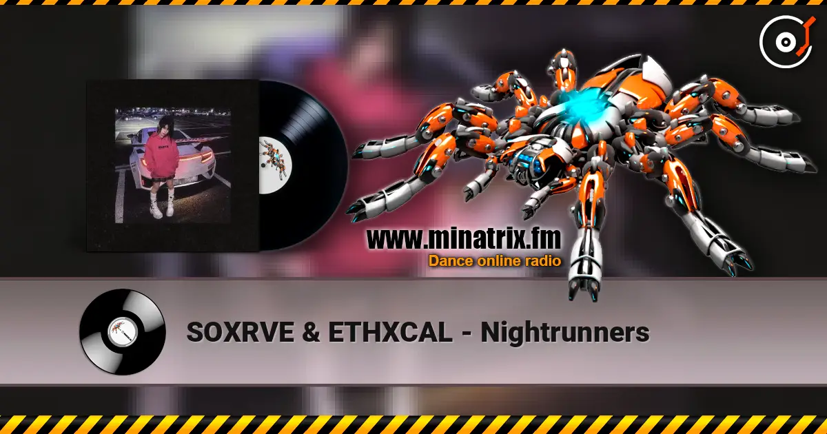 SOXRVE & ETHXCAL - Nightrunners escuchar online en alta calidad | Minatrix.FM
