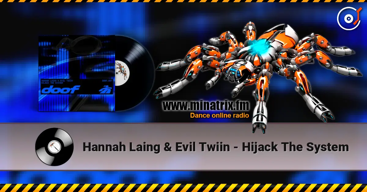Hannah Laing & Evil Twiin - Hijack The System escuchar online en alta calidad | Minatrix.FM
