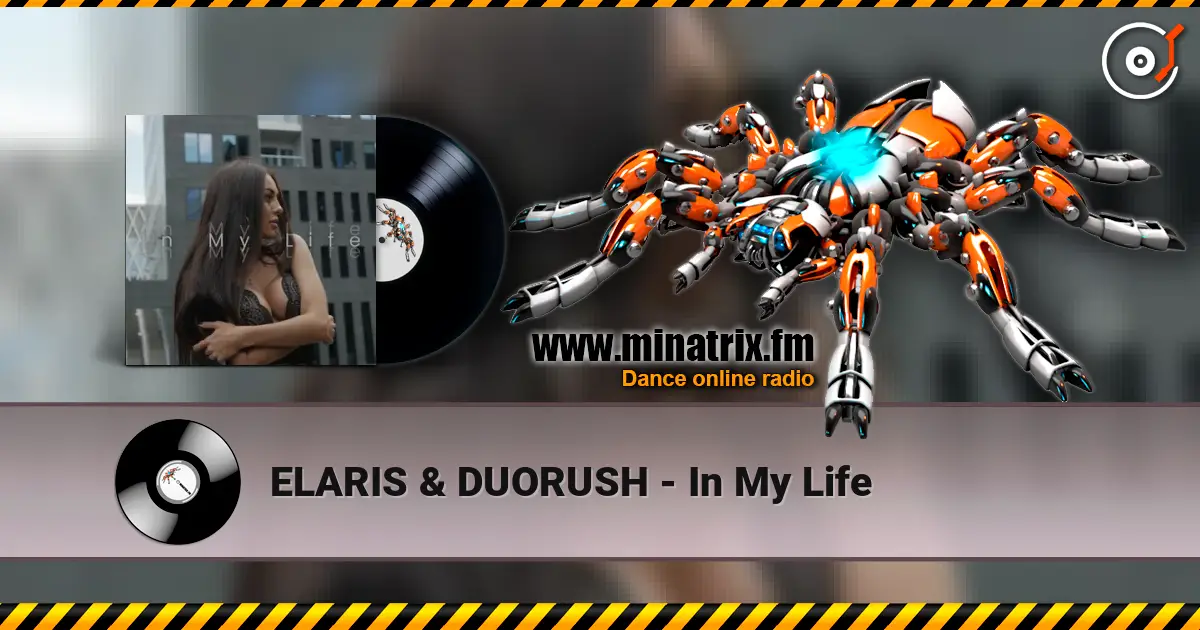ELARIS & DUORUSH - In My Life escuchar online en alta calidad | Minatrix.FM