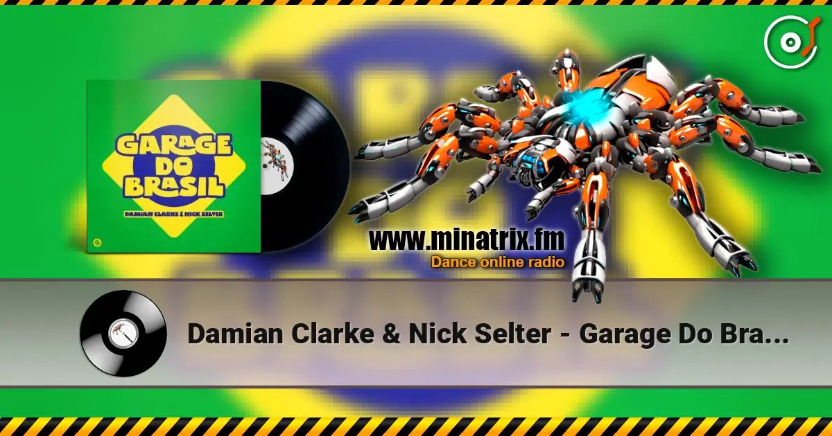 Damian Clarke & Nick Selter - Garage Do Brasil escuchar online en alta calidad | Minatrix.FM