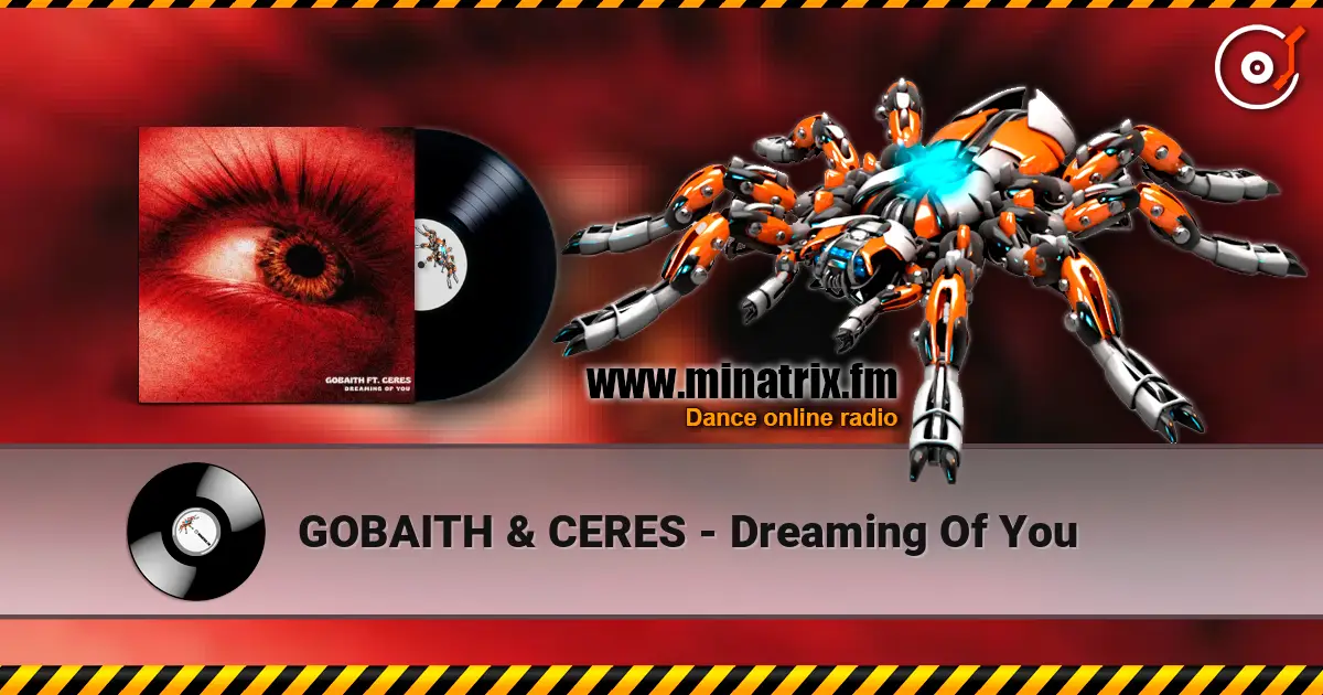 GOBAITH & CERES - Dreaming Of You escuchar online en alta calidad | Minatrix.FM
