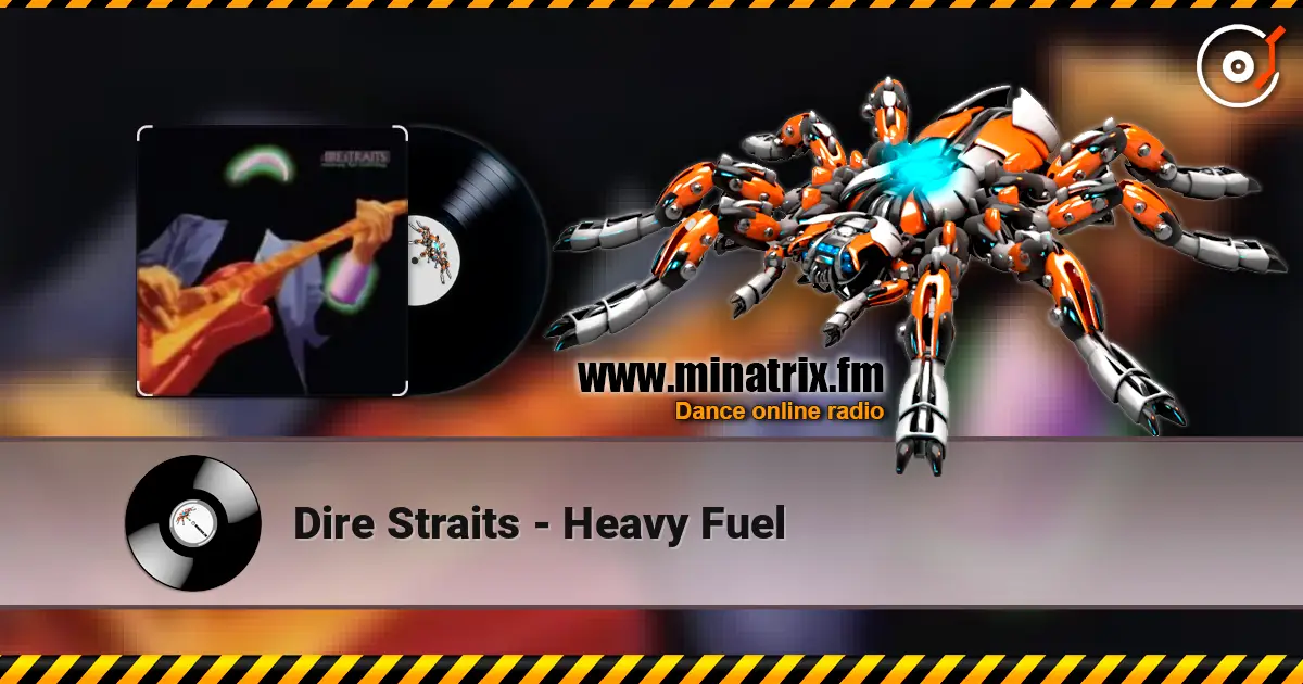 Dire Straits - Heavy Fuel escuchar online en alta calidad | Minatrix.FM