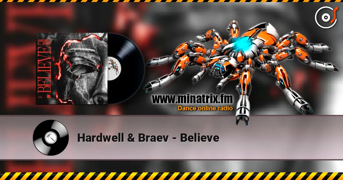Hardwell & Braev - Believe escuchar online en alta calidad | Minatrix.FM