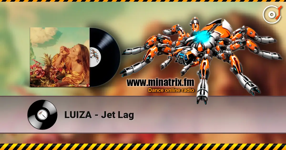 LUIZA - Jet Lag escuchar online en alta calidad | Minatrix.FM