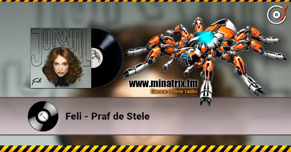 Feli - Praf de Stele escuchar online en alta calidad | Minatrix.FM