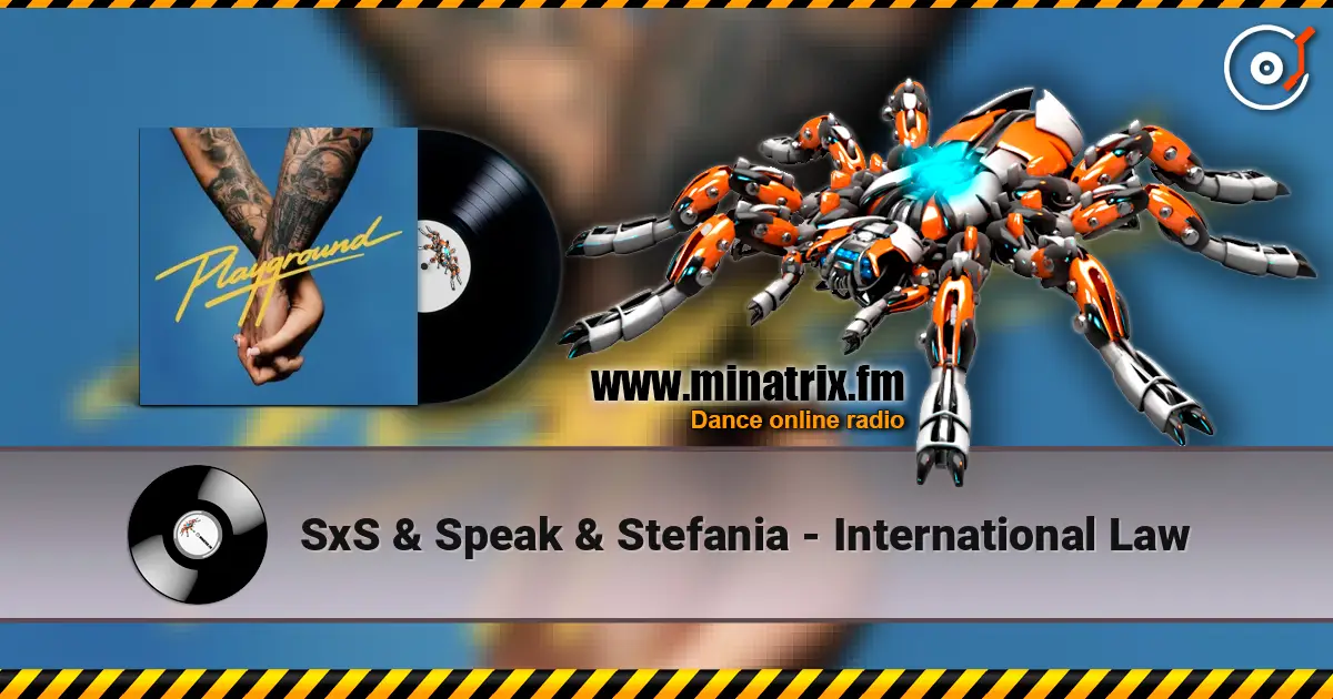 SxS & Speak & Stefania - International Law escuchar online en alta calidad | Minatrix.FM